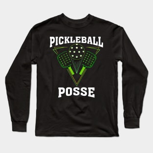 PICKLEBALL POSSE FUNNY PICKLEBALL QUOTE FOR PICKLEBALL LOVERS Long Sleeve T-Shirt